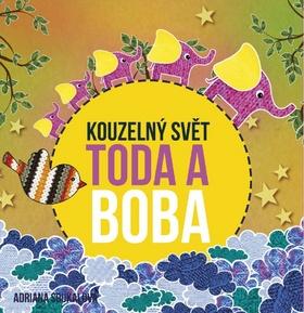 Kniha: Kouzelný svět Toda a Boba - Adriana Soukalová