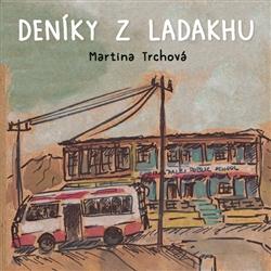 Kniha: Deníky z Ladakhu - Martina Trchová