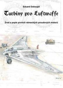 Kniha: Turbíny pro Luftwaffe - Eduard Dokoupil