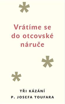 Kniha: Vrátíme se do otcovské náruče - Miloš Doležal