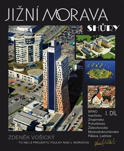 Kniha: Jižní Morava shůry I.díl - Zdeněk Vošický