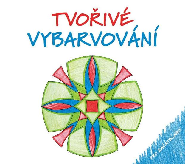 Kniha: Tvořivé vybarvování pro začátečníky - Sýkorová, Sýkorová Martina, Milena