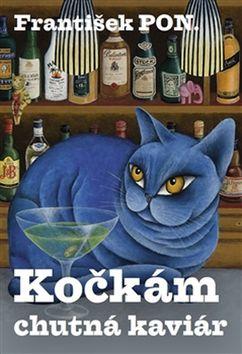 Kniha: Kočkám chutná kaviár - František PON.