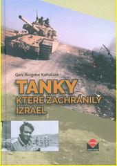 Kniha: Tanky které zachránily Izrael - Avigdor Kahalani