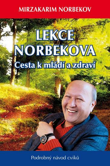 Kniha: Lekce Norbekova - Cesta k mládí a zdraví - Norbekov Mirzakarim