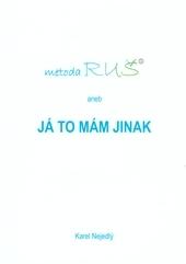Kniha: Metoda RUŠ aneb Já to mám jinak  - Karel Nejedlý