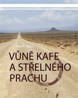 Kniha: Vůně kafe a střelného prachu - Klán, Patrik