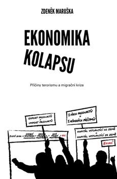 Kniha: Ekonomika kolapsu - Zdeněk Maruška