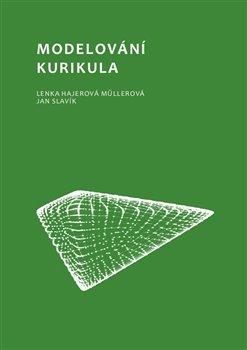 Kniha: Modelování kurikula - Lenka Hajerová Műllerová