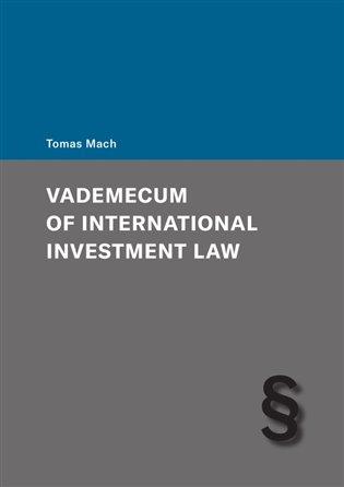 Kniha: Vademecum of International Investment Law - Mach, Tomas