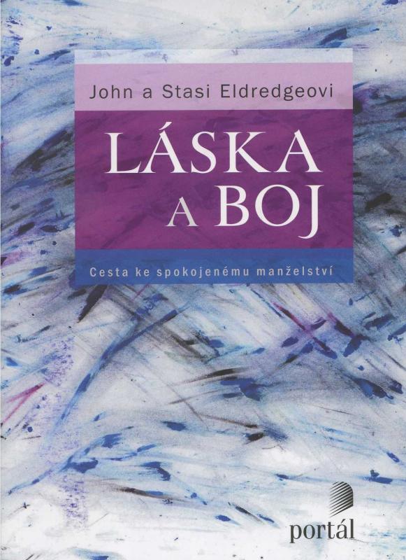 Kniha: Láska a boj - John a Stasi Eldredgeovi
