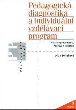 Kniha: Pedagogická diagnostika a individuální vzdělávací program - Olga Zelinková