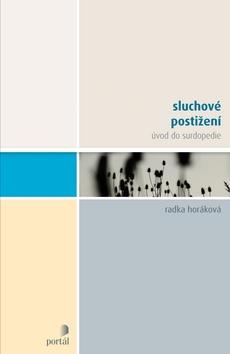 Kniha: Sluchové postižení - Radka Horáková