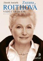 Kniha: Roithová Zuzana - Vidět srdcem - Zuzana Roithová