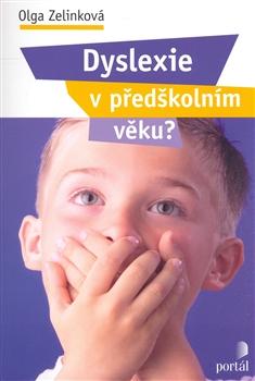 Kniha: Dyslexie v předškolním věku? - Olga Zelinková