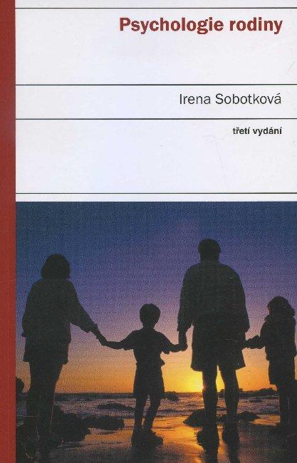 Kniha: Psychologie rodiny - Irena Sobotková