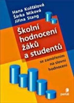 Kniha: Školní hodnocení žáků a studentů se zaměřením na slovní hodnocení - Hana Košťálová