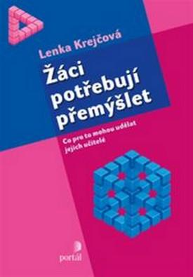 Kniha: Žáci potřebují přemýšlet - Lenka Krejčová