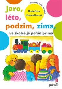 Kniha: Jaro, léto, podzim, zima - ve školce je pořád prima - Kateřina Konvalinová