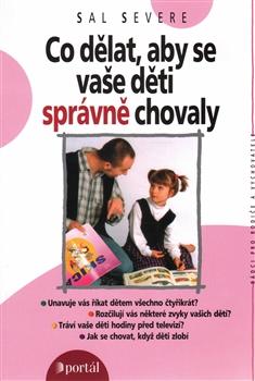 Kniha: Co dělat, aby se vaše děti správně chovaly - Sal Severe
