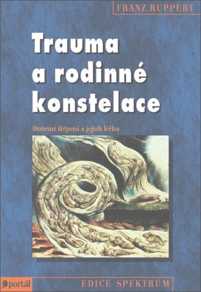 Kniha: Trauma a rodinné konstelace - Franz Ruppert