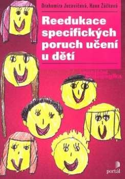 Kniha: Reedukace specifických poruch učení u dětí - Drahomíra Jucovičová