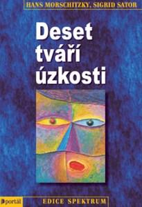 Kniha: Deset tváří úzkosti - Hans Morschitzky