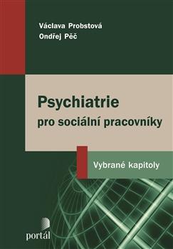 Kniha: Psychiatrie pro sociální pracovníky - Václava Probstová