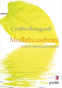 Kniha: Modlitba usebrání - Cynthia Bourgeault