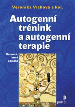 Kniha: Autogenní trénink a autogenní terapie - Veronika Víchová
