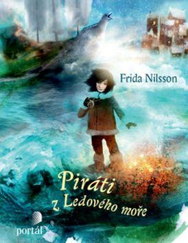 Kniha: Piráti z Ledového moře - Frida Nilsson