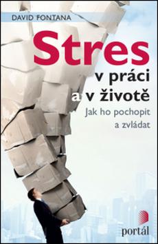 Kniha: Stres v práci a v životě - David Fontana