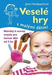 Kniha: Veselé hry s malými dětmi - Jana Hanšpachová