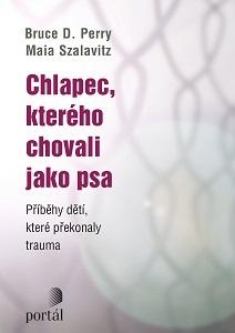 Kniha: Chlapec, kterého chovali jako psa - Bruce D. Perry