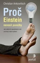 Kniha: Proč Einstein nenosil ponožky - Christian Ankowitsch