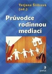 Kniha: Průvodce rodinnou mediací - Tatjana Šišková