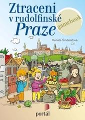 Kniha: Ztraceni v rudolfínské Praze - Renáta  Šindelářová