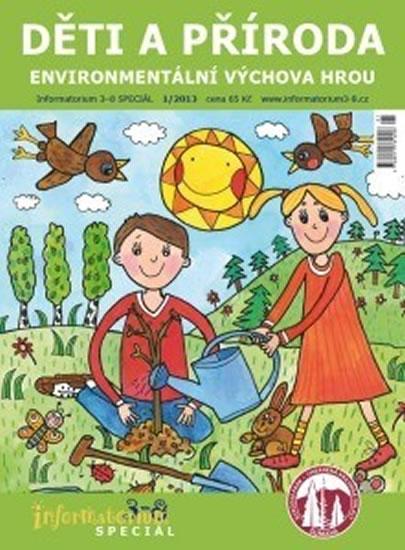 Kniha: Informatorium 3-8 SPECIÁL 1/2013 - Děti a příroda - environmentální výchova hrou - Leblová Eliška
