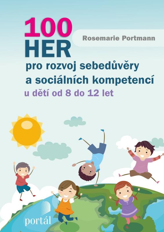Kniha: 100 her pro rozvoj sebedůvěry a sociálních kompetencí - Rosemarie Portmann