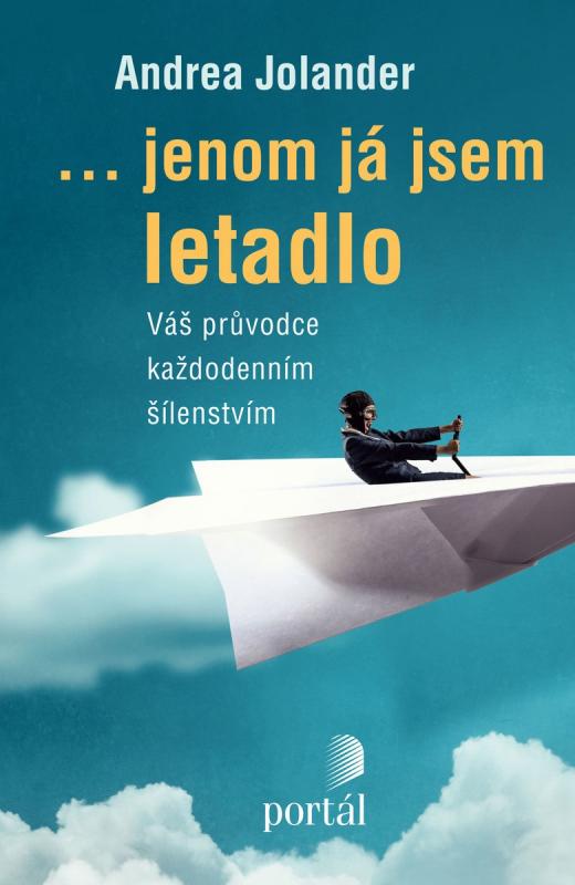 Kniha: ... jenom já jsem letadlo - Andrea Jolander