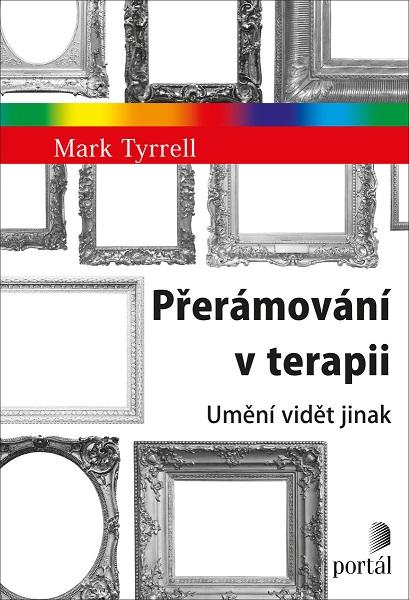 Kniha: Přerámování v terapii - Mark Tyrrell