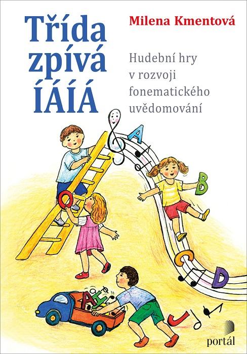 Kniha: Třída zpívá ÍÁÍÁ - Milena Kmentová