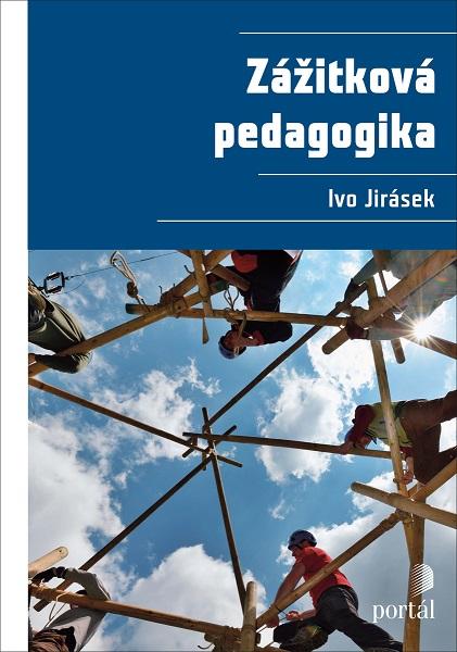 Kniha: Zážitková pedagogika - Ivo Jirásek