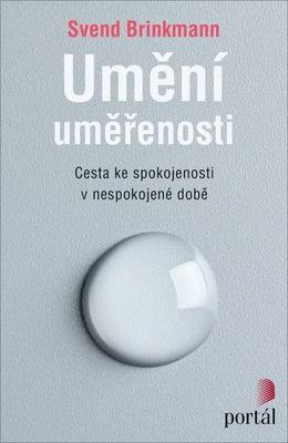 Kniha: Umění uměřenosti - Svend Brinkmann