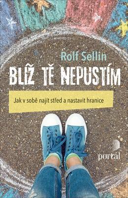 Kniha: Blíž tě nepustím - Rolf Sellin