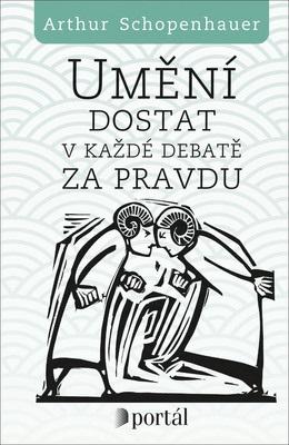 Kniha: Umění dostat v každé debatě za pravdu - Arthur Schopenhauer