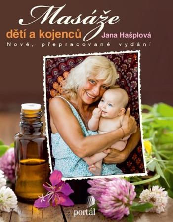 Kniha: Masáže dětí a kojenců - Jana Hašplová