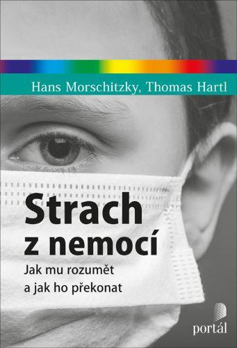 Kniha: Strach z nemocí - Hans Morschitzky