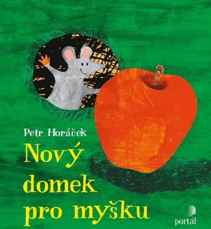 Kniha: Nový domek pro myšku - Petr Horáček