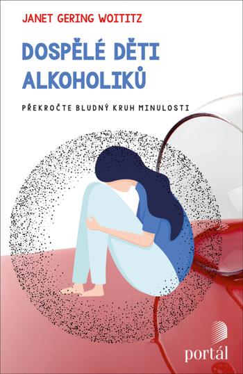 Kniha: Dospělé děti alkoholiků - Janet Geringer Woititz